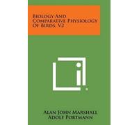 Alan John Marshall Biology and Comparative Physiology of Birds, V2 (Tascabile)