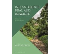 Alan Johnson India's Forests, Real and Imagined (Tascabile)