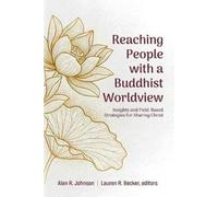 Alan Johnson Lauren Becker Reaching People with a Buddhist Worldview (Tascabile)