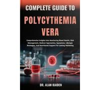 Alan Kaiden Complete Guide to Polycythemia Vera (Tascabile)