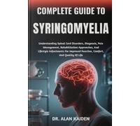 Alan Kaiden Complete Guide to Syringomyelia (Tascabile)