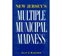 Alan Karcher New Jersey's Multiple Municipal Madness (Tascabile)