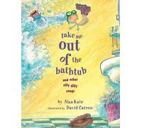 Alan Katz Take Me Out of the Bathtub and Other Silly Dilly So (Copertina rigida)