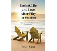 Alan King Dating, Life and Love After Fifty (or Younger) (Tascabile)