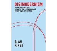 Alan Kirby Digimodernism (Tascabile)