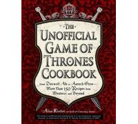 Alan Kistler UNOFFICIAL GAME OF THRONES COOKBOOK (Copertina rigida)