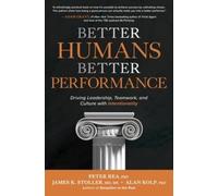 Alan Kolp Peter Better Humans, Better Performance: Driving Le (Copertina rigida)