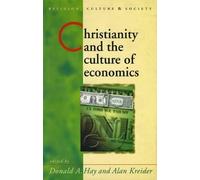 Alan Kreider Christianity and the Culture of Economics (Tascabile)