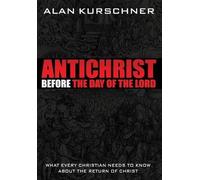 Alan Kurschner Antichrist Before the Day of the Lord (Copertina rigida)