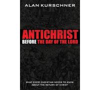 Alan Kurschner Antichrist Before the Day of the Lord (Tascabile)
