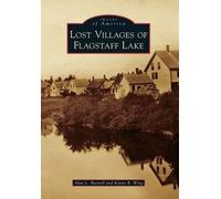 Alan L. Burnell Kenny R. Wing Lost Villages of Flagstaff Lake (Tascabile)