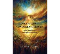 Alan L. Mittleman Does Judaism Condone Violence? (Tascabile)