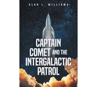 Alan L Williams Captain Comet and the Intergalactic Patrol (Tascabile)
