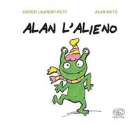 Alan l'alieno. Ediz. a colori