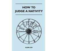 Alan Leo How To Judge A Nativity (Tascabile)