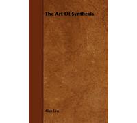 Alan Leo The Art Of Synthesis (Tascabile)