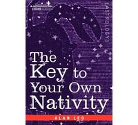Alan Leo The Key to Your Own Nativity (Tascabile)