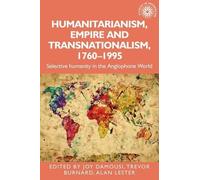 Alan Lester Humanitarianism, Empire and Transnationalism, 176 (Copertina rigida)
