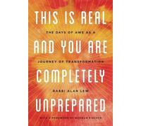 This Is Real and You Are Completely Unprepared: The Days of Awe as a Journey