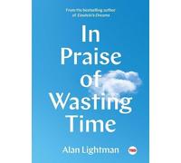 Alan Lightman In Praise of Wasting Time (Copertina rigida) Ted Books