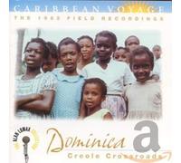 Alan Lomax - Caribbean Voyage: Dominica - Creole Crossroads