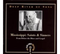 Alan Lomax - Deep River of Song: Mississippi - Saints and Sinners