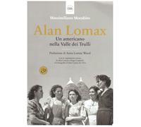 Alan Lomax - Un Americano Nella Valle Dei Trulli - Libro