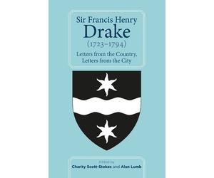 Alan Lumb Scott-Stokes Sir Francis Henry Drake (1723-1794) (Tascabile)