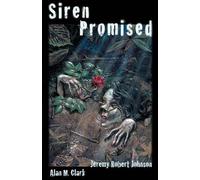 Alan M Clark Jeremy Robert Johnson Siren Promised (Tascabile)