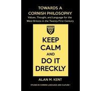 Alan M. Kent Towards a Cornish Philosophy (Tascabile)