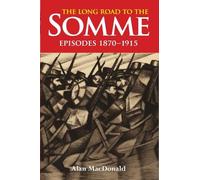 Alan MacDonald The Long Road to the Somme (Tascabile) Long Road to the Somme