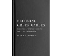 Alan MacEachern Becoming Green Gables (Copertina rigida)