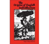 Alan Macfarlane Origins of English Individualism (Tascabile)