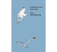 Alan Macgillivray Collected Verse 2001-2021 (Tascabile)