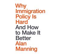 Alan Manning Manning Why Immigration Policy Is Hard (Copertina rigida)