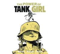 Alan Martin Tank Girl: The Power Of Tank Girl (Tascabile) TANK GIRL