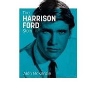 Alan McKenzie The Harrison Ford Story (Tascabile)