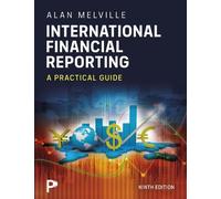 Alan Melville International Financial Reporting: A Practical Guide (Tascabile)