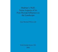 Alan Michael Wh Hadrian's Wall : some aspects of its post-Roman infl (Tascabile)