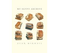 Alan Mikhail My Egypt Archive (Tascabile)
