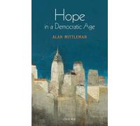 Alan Mittleman Hope in a Democratic Age (Copertina rigida)
