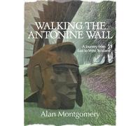 Alan Montgomery Walking the Antonine Wall (Tascabile)