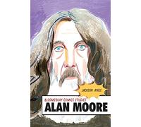 Alan Moore: A Critical Guide
