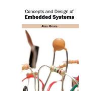 Alan Moore Concepts and Design of Embedded Systems (Copertina rigida)