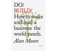 Alan Moore Do Build (Tascabile)