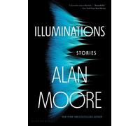 Alan Moore Illuminations (Tascabile)