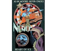 Alan Moore Nemo: Heart of Ice (Copertina rigida)