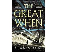 Alan Moore The Great When (Tascabile)