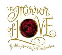 Alan Moore The Mirror of Love (Copertina rigida)
