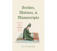 Alan Mugridge Scribes, Motives, and Manuscripts (Copertina rigida)